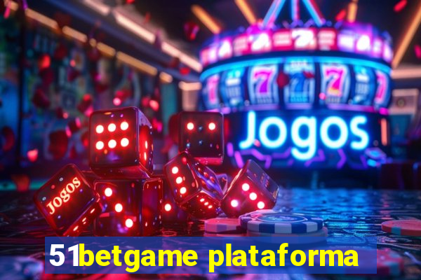 51betgame plataforma